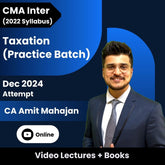 CMA Inter (2022 Syllabus) Direct and Indirect Taxation (Practice Batch) Video Lectures by CA Amit Mahajan for Dec 2024 Attempt (Online)